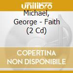 Michael, George - Faith (2 Cd) cd