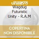 Wagdug Futuristic Unity - R.A.M cd