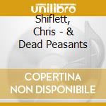 Shiflett, Chris - & Dead Peasants cd