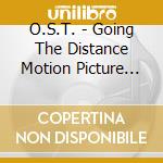 O.S.T. - Going The Distance Motion Picture Soundtrack cd