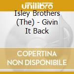 Isley Brothers (The) - Givin It Back cd musicale di Isley Brothers