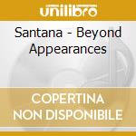 Santana - Beyond Appearances cd