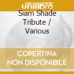 Siam Shade Tribute / Various cd
