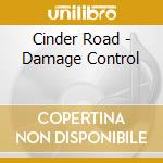 Cinder Road - Damage Control cd