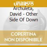 Archuleta, David - Other Side Of Down cd