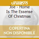Joe - Home Is The Essense Of Christmas cd
