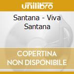 Santana - Viva Santana cd musicale di Santana