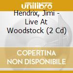 Hendrix, Jimi - Live At Woodstock (2 Cd) cd