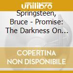 Springsteen, Bruce - Promise: The Darkness On The Edge E Of Town Story (6 Cd) cd