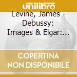 Levine, James - Debussy: Images & Elgar: Enigma Variations cd