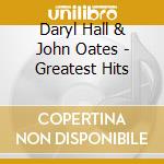 Daryl Hall & John Oates - Greatest Hits cd musicale di Hall & Oates