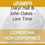 Daryl Hall & John Oates - Live Time cd