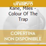 Kane, Miles - Colour Of The Trap cd