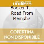 Booker T. - Road From Memphis cd