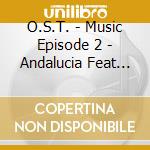 O.S.T. - Music Episode 2 - Andalucia Feat Il G Il Divo 'Time To Say Goodbye' cd