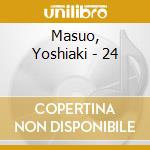 Masuo, Yoshiaki - 24 cd