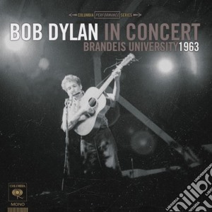 Bob Dylan - In Concert: Brandeis University 1963 cd musicale di Dylan, Bob
