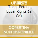 Tosh, Peter - Equal Rights (2 Cd) cd