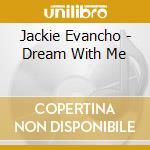Jackie Evancho - Dream With Me cd musicale di Evancho, Jackie