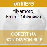 Miyamoto, Emiri - Ohkinawa cd musicale di Miyamoto, Emiri