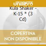 Kula Shaker - K-15 * (3 Cd) cd