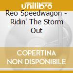 Reo Speedwagon - Ridin' The Storm Out cd