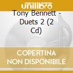 Tony Bennett - Duets 2 (2 Cd) cd