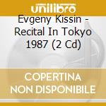 Evgeny Kissin - Recital In Tokyo 1987 (2 Cd) cd