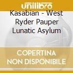 Kasabian - West Ryder Pauper Lunatic Asylum cd