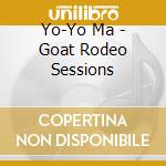 Yo-Yo Ma - Goat Rodeo Sessions cd