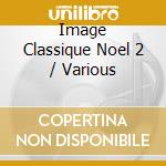 Image Classique Noel 2 / Various cd