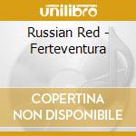 Russian Red - Ferteventura cd