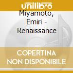 Miyamoto, Emiri - Renaissance cd