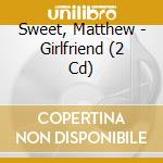 Sweet, Matthew - Girlfriend (2 Cd) cd