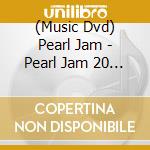 (Music Dvd) Pearl Jam - Pearl Jam 20 [Edizione: Giappone] cd