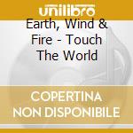 Earth, Wind & Fire - Touch The World cd