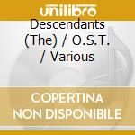 Descendants (The) / O.S.T. / Various cd musicale di O.S.T.
