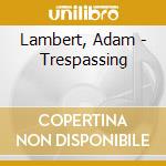 Lambert, Adam - Trespassing cd