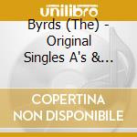 Byrds (The) - Original Singles A's & B's 1965 - 1971 cd musicale di The Byrds