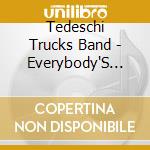 Tedeschi Trucks Band - Everybody'S Talkin' (2 Cd) cd