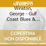 Winston, George - Gulf Coast Blues & Impressions 2 cd