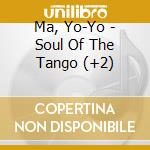 Ma, Yo-Yo - Soul Of The Tango (+2) cd