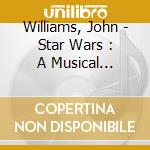 Williams, John - Star Wars : A Musical Anthology cd