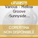 Various - Mellow Groove -Sunnyside Feelin'- cd