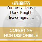 Zimmer, Hans - Dark Knight Risesoriginal Motion Picture Soundtrack cd musicale
