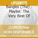 Bangles (The) - Playlist: The Very Best Of cd