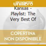 Kansas - Playlist: The Very Best Of cd