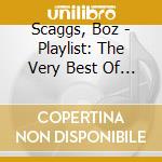 Scaggs, Boz - Playlist: The Very Best Of          S cd
