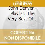 John Denver - Playlist: The Very Best Of Er cd