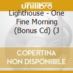 Lighthouse - One Fine Morning (Bonus Cd) (J cd musicale di Lighthouse